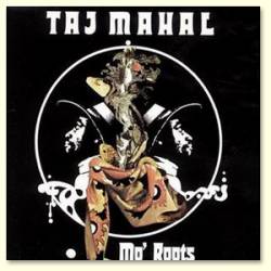 Taj Mahal : Mo' Roots